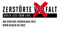 Berliner Themenjahr 2013 - Zerstörte Vielfalt